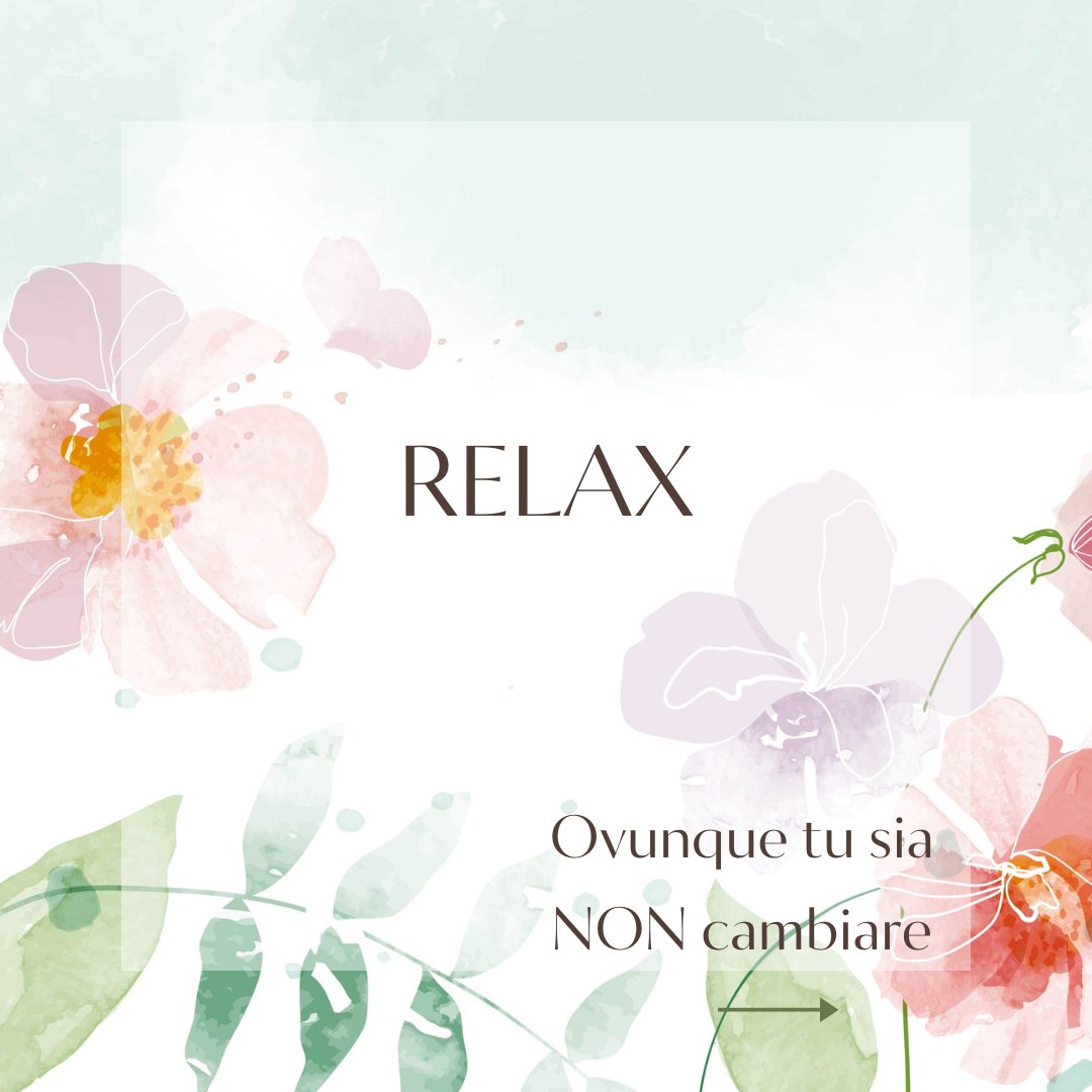 Il relax non è un luogo, è uno stato d'animo